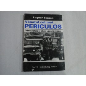 VANATUL CEL MAI PERICULOS  -  TEHNICI AVANSATE DE FOLOSIRE A CAPCANELORF UMANE  -  RAGNAR BENSON 